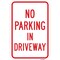 Signmission No Parking In Driveway, Heavy-Gauge Aluminum Rust Proof Parking Sign, 12" x 18", A-1218-25027 A-1218-25027 - alternate 1
